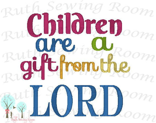 Children are a Gift From The Lord, Embroidery, Christian Embroidery, Baby Gift, Baptism Gift, Dedication -- Embroidery Digitize File ---