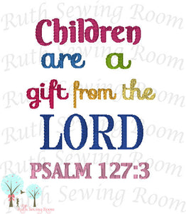 Children are a Gift From The Lord, Embroidery, Christian Embroidery, Baby Gift, Baptism Gift, Dedication -- Embroidery Digitize File ---